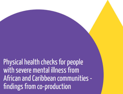 Report: Physical health checks for people  with severe mental illness from African and Caribbean communities –  findings from co-production